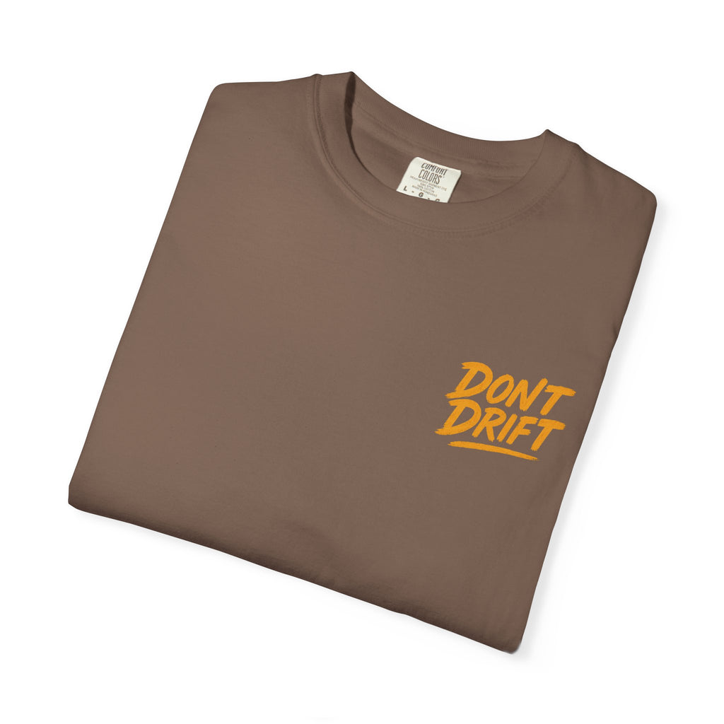 Don't Drift T-Shirt