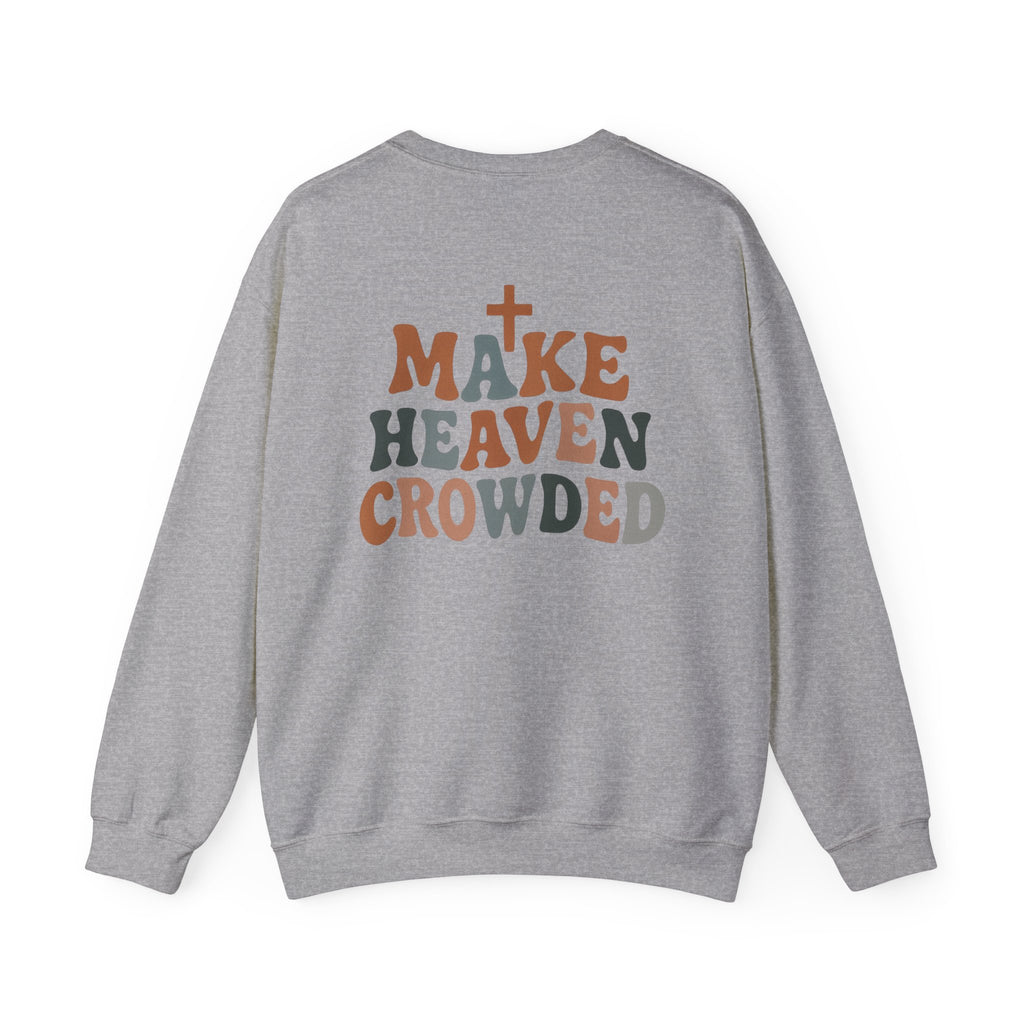 Make Heaven Crowded Crewneck