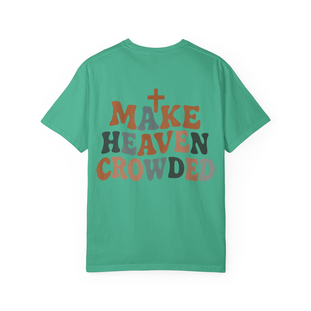 Make Heaven Crowded T-Shirt