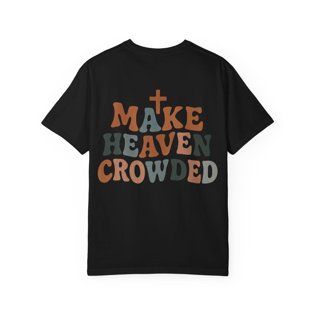 Make Heaven Crowded T-Shirt
