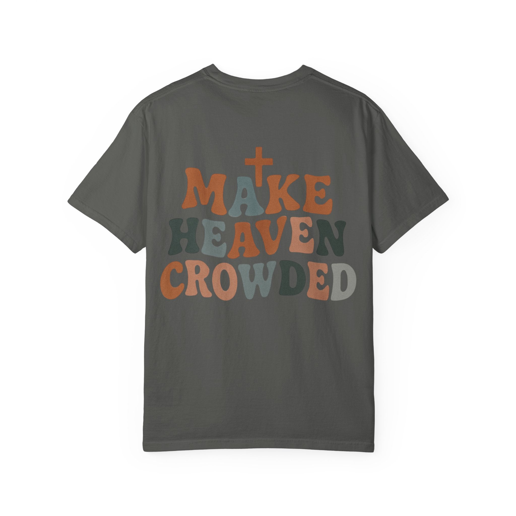 Make Heaven Crowded T-Shirt