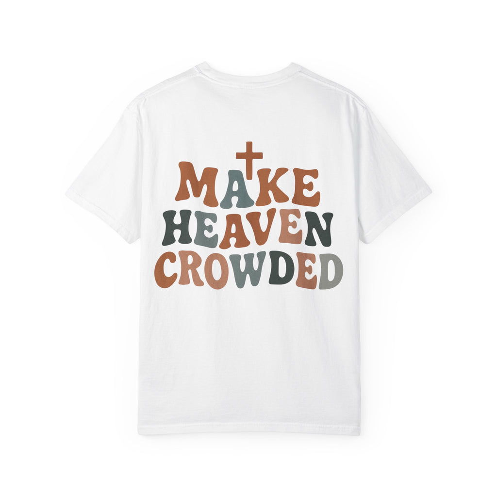 Make Heaven Crowded T-Shirt
