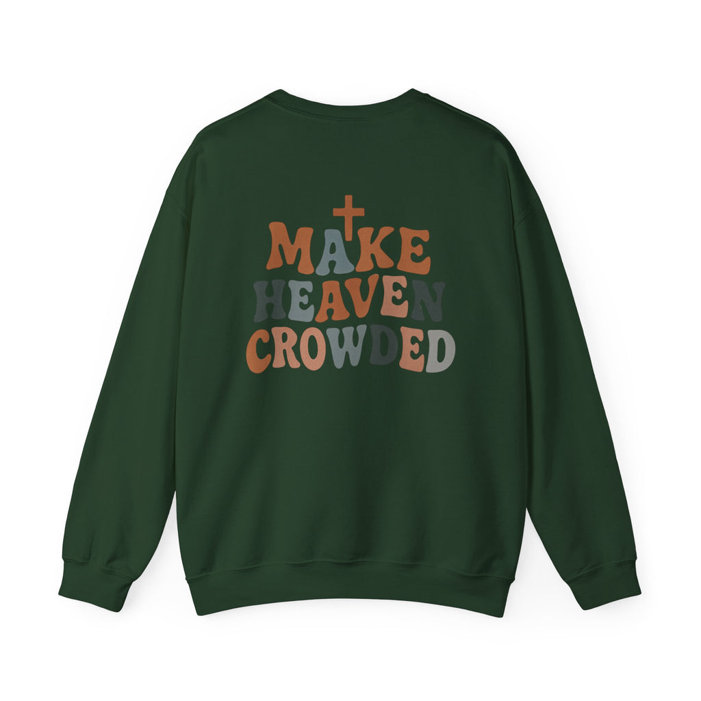 Make Heaven Crowded Crewneck