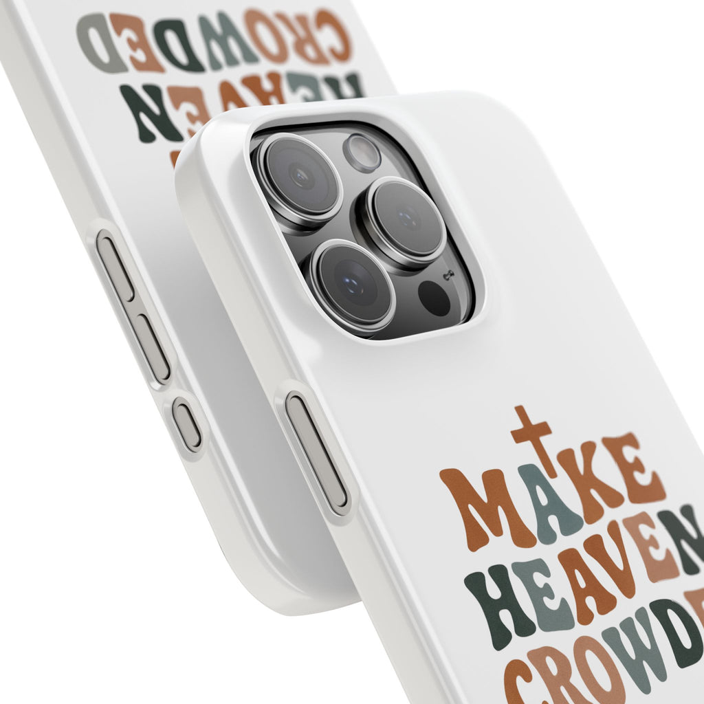 Make Heaven Crowded iPhone Case