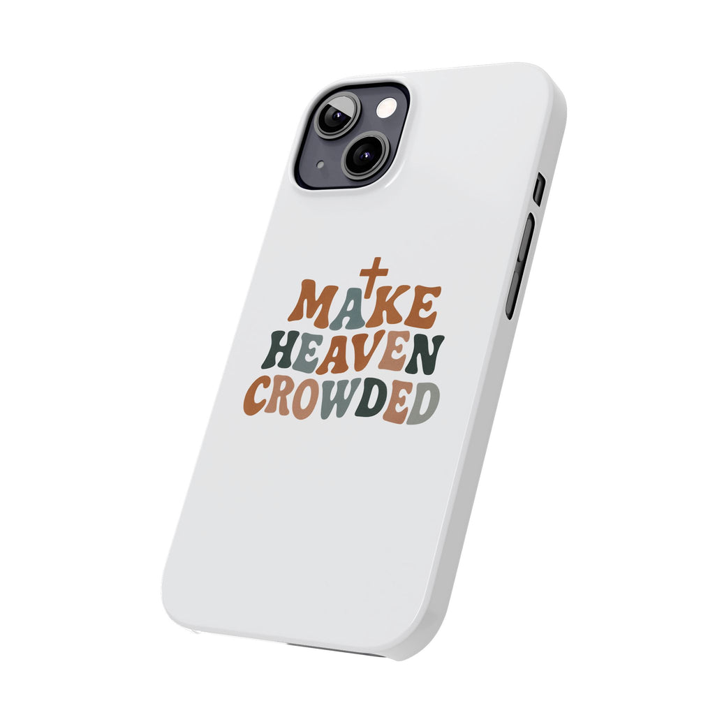 Make Heaven Crowded iPhone Case