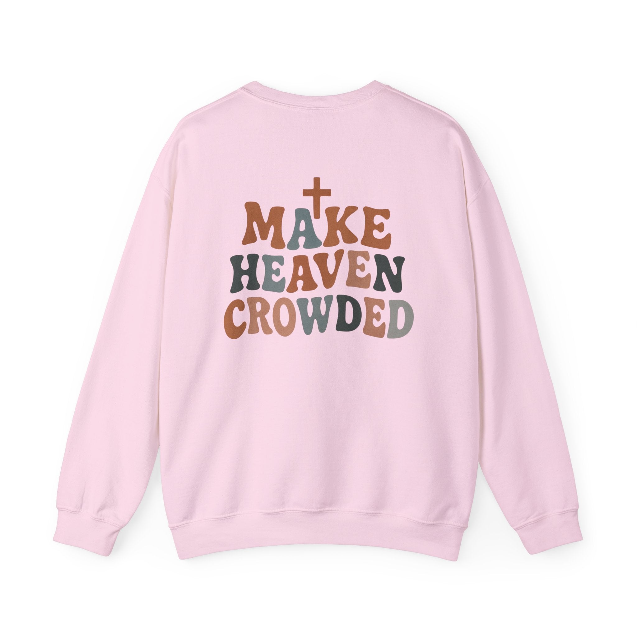 Make Heaven Crowded Crewneck