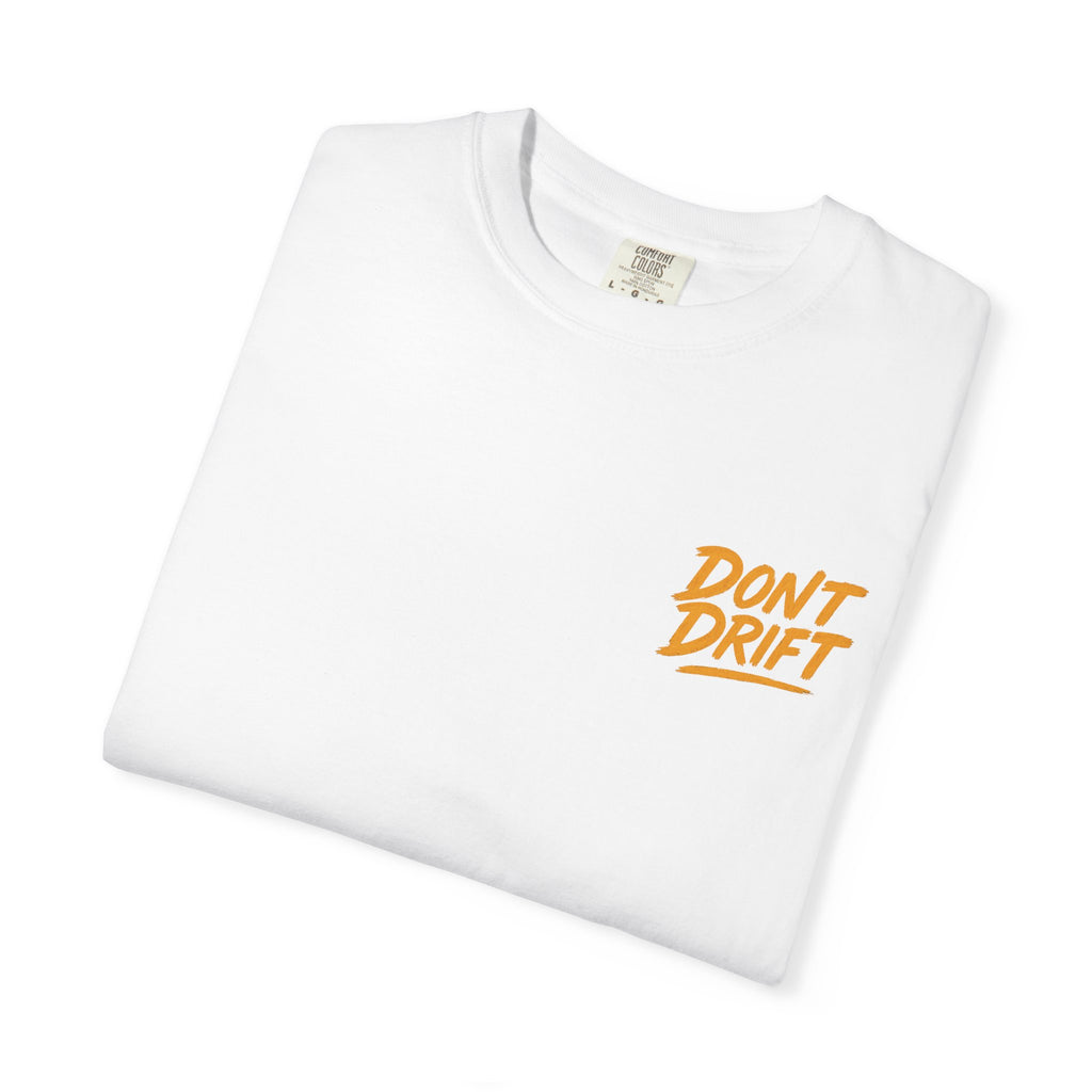 Don't Drift T-Shirt