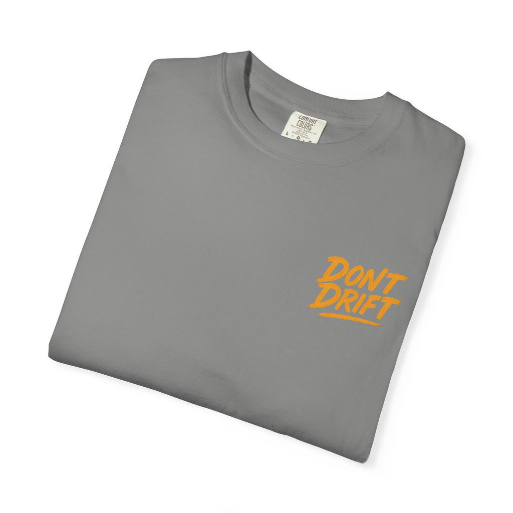 Don't Drift T-Shirt