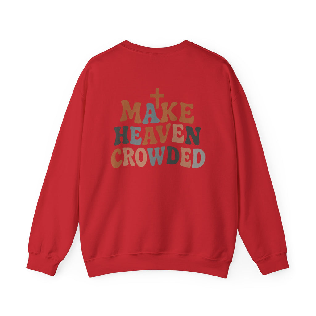 Make Heaven Crowded Crewneck