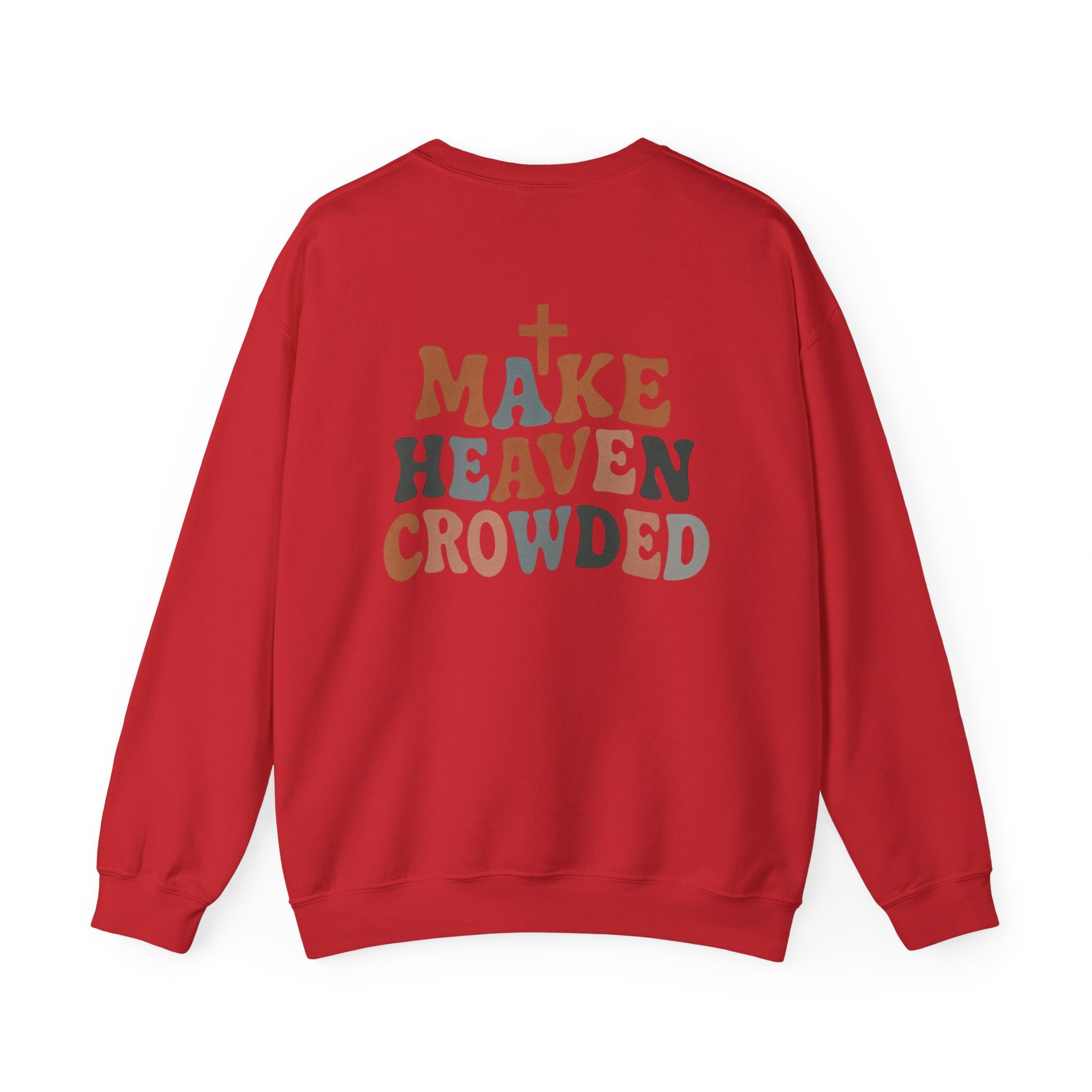 Make Heaven Crowded Crewneck