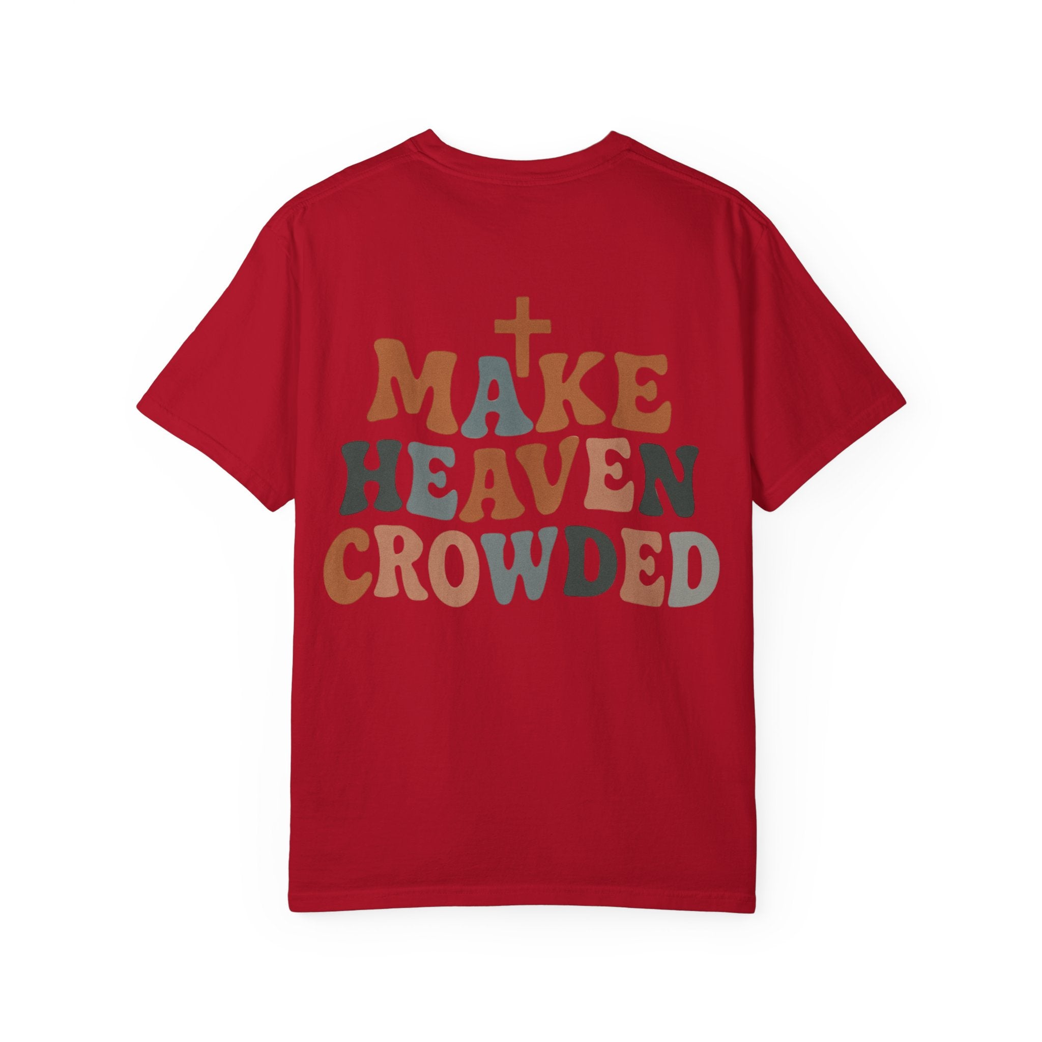 Make Heaven Crowded T-Shirt