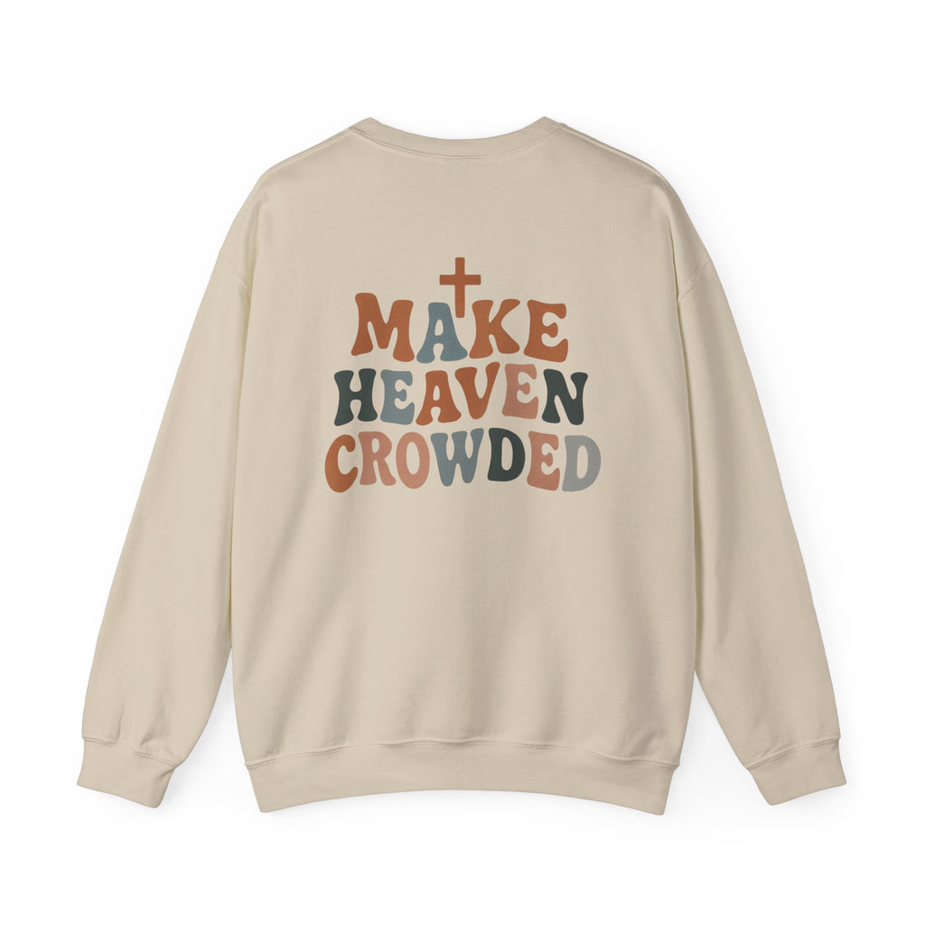 Make Heaven Crowded Crewneck