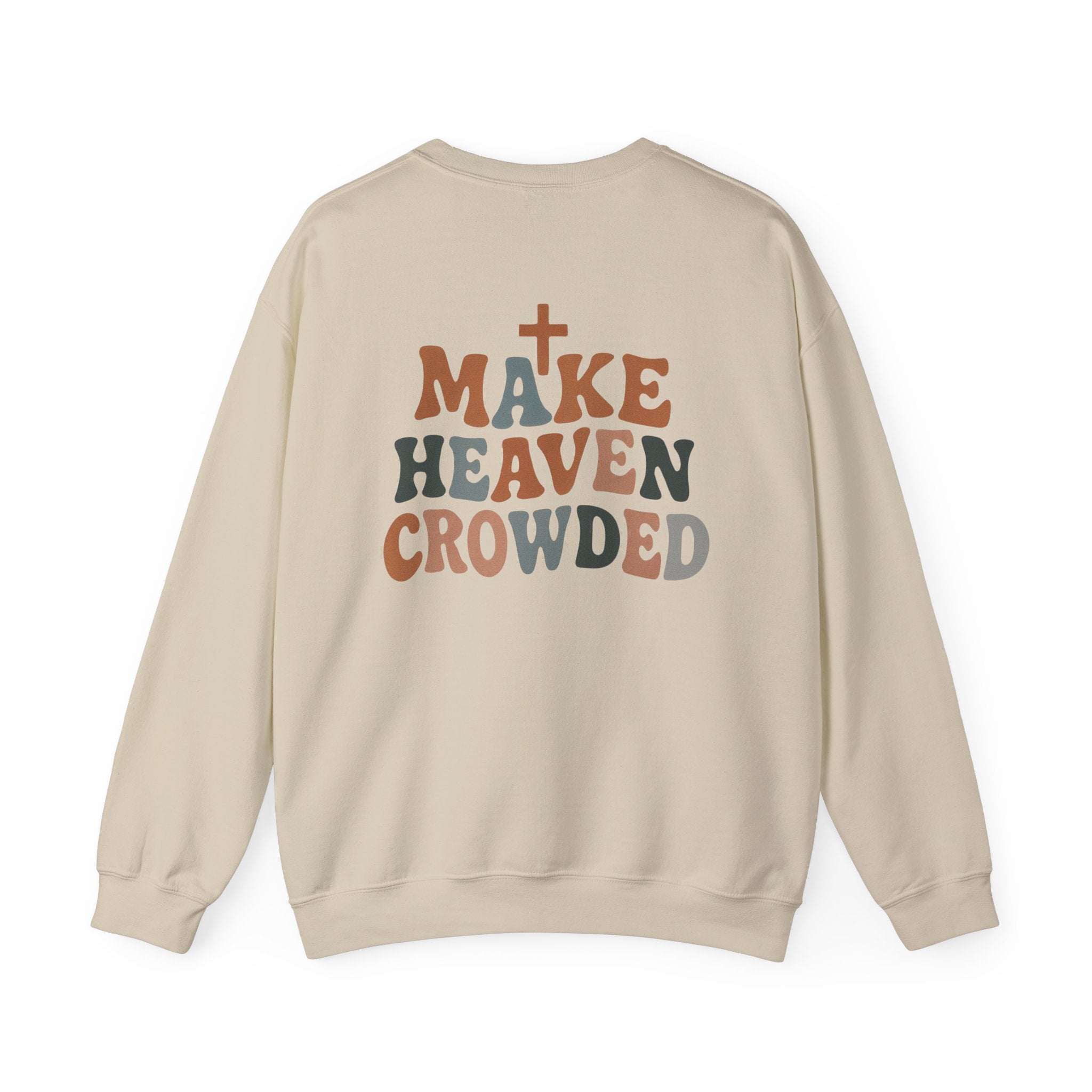 Make Heaven Crowded Crewneck