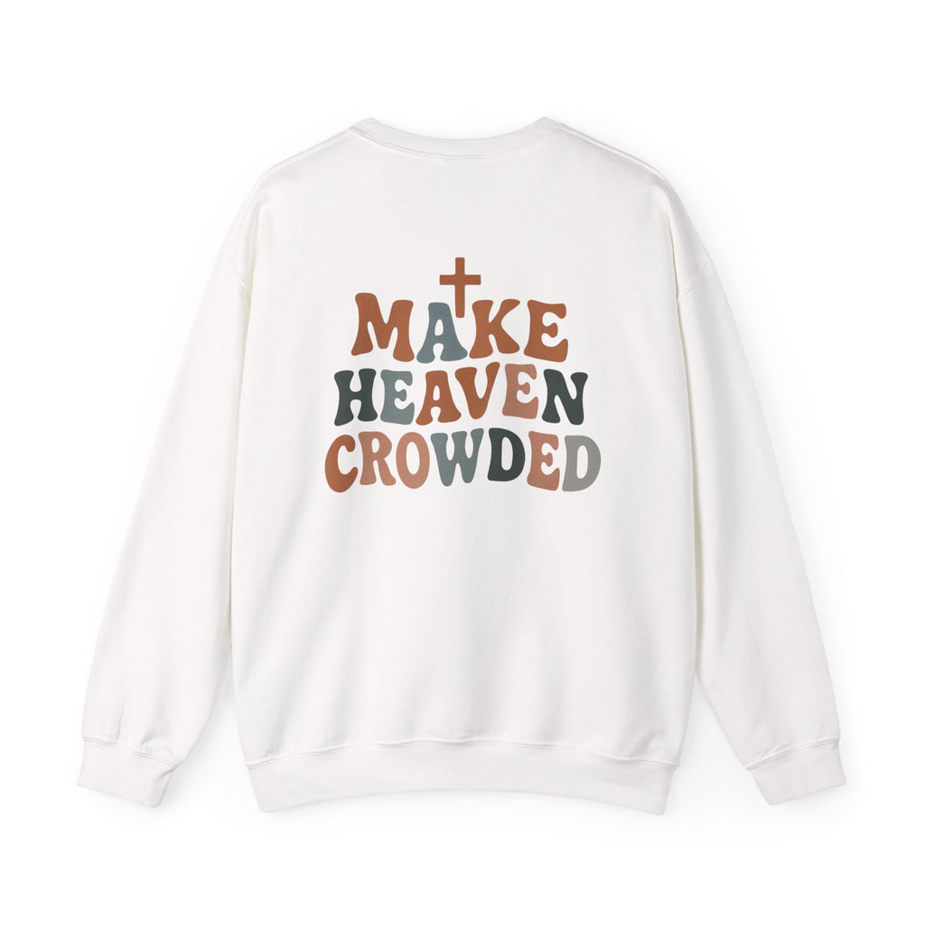 Make Heaven Crowded Crewneck