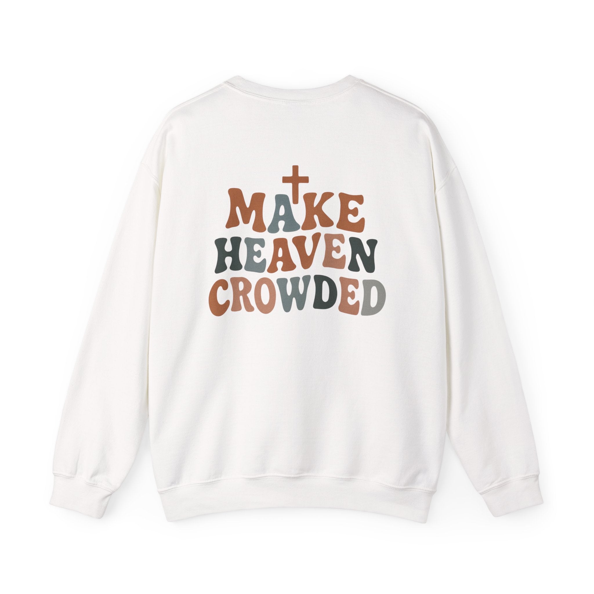 Make Heaven Crowded Crewneck