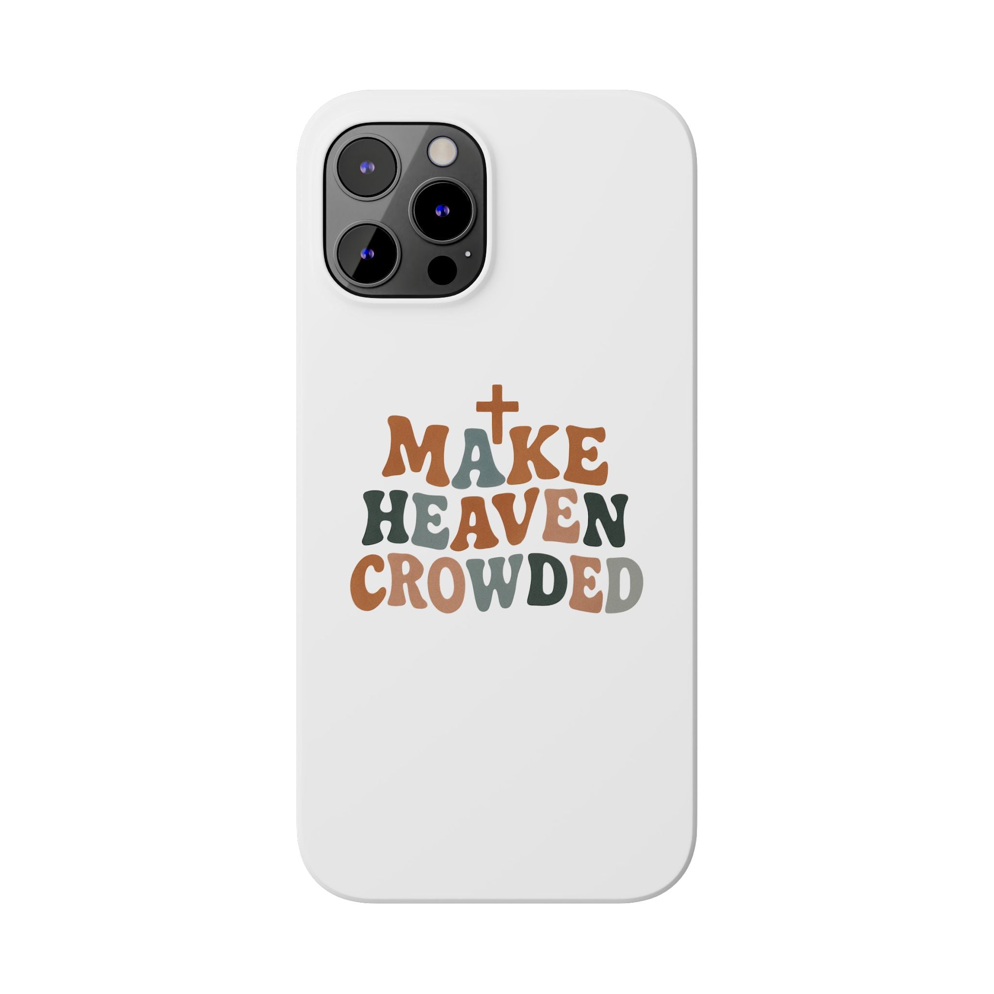 Make Heaven Crowded iPhone Case
