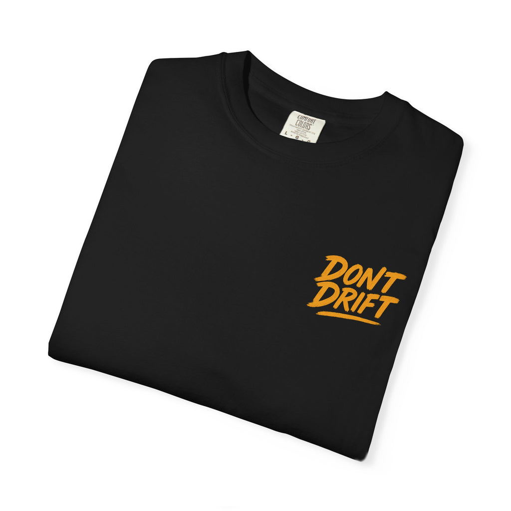 Don't Drift T-Shirt