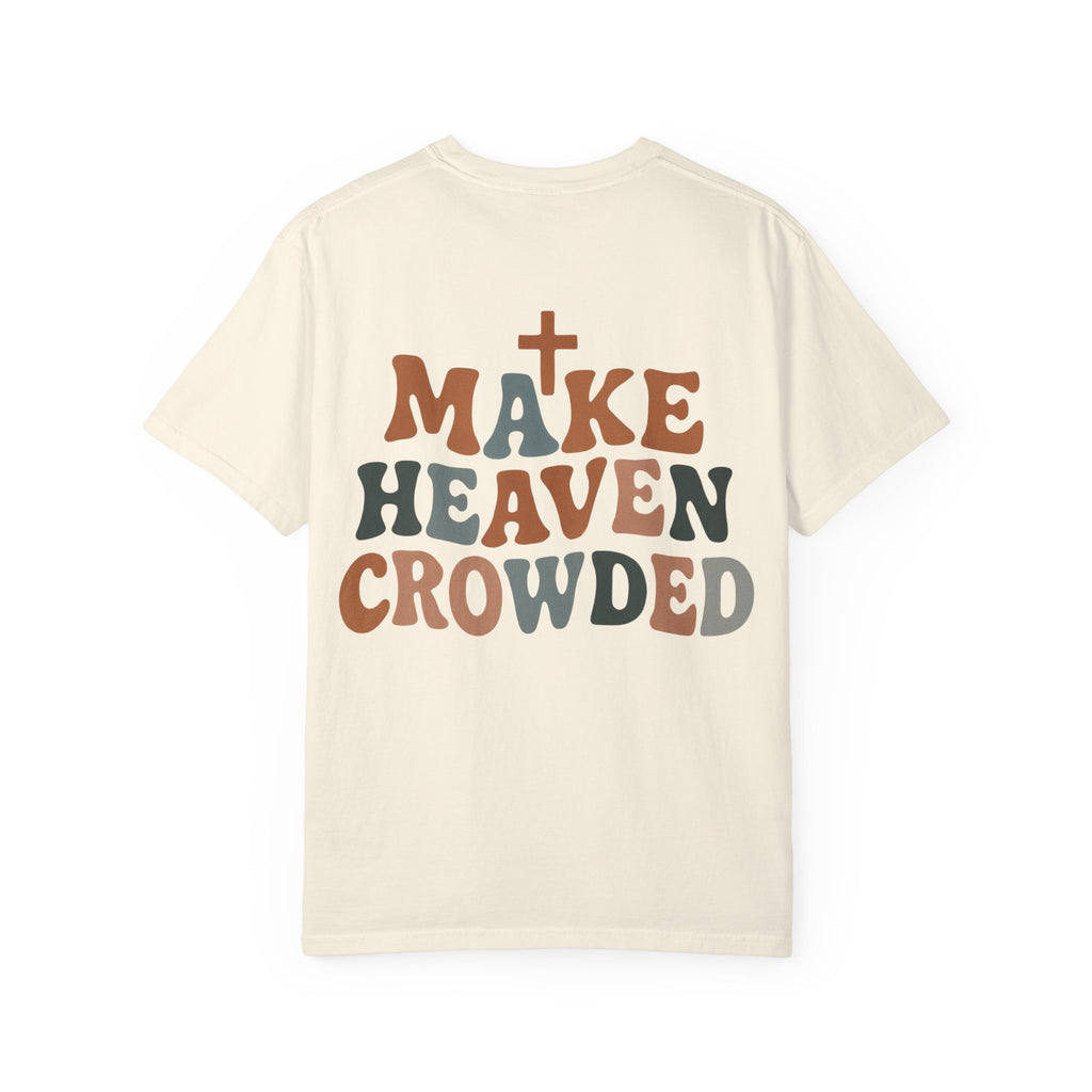 Make Heaven Crowded T-Shirt