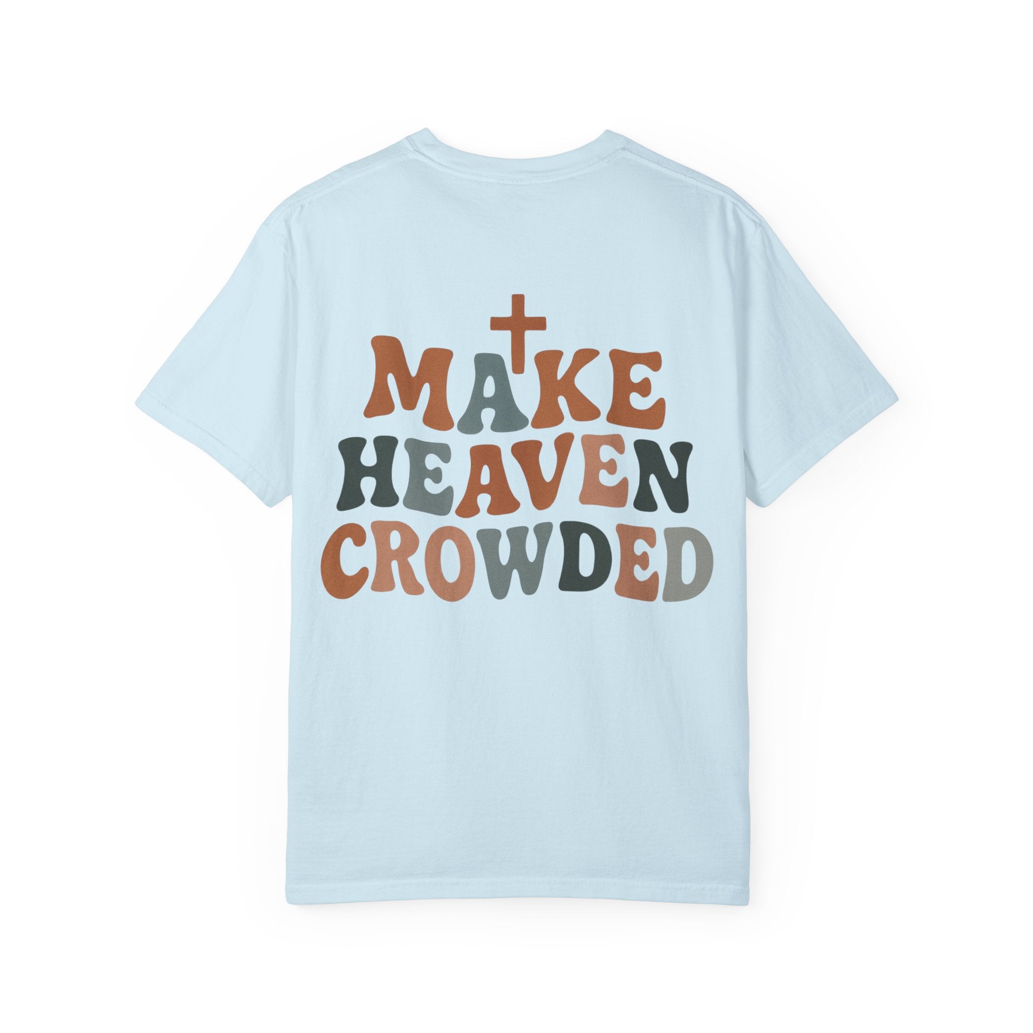 Make Heaven Crowded T-Shirt
