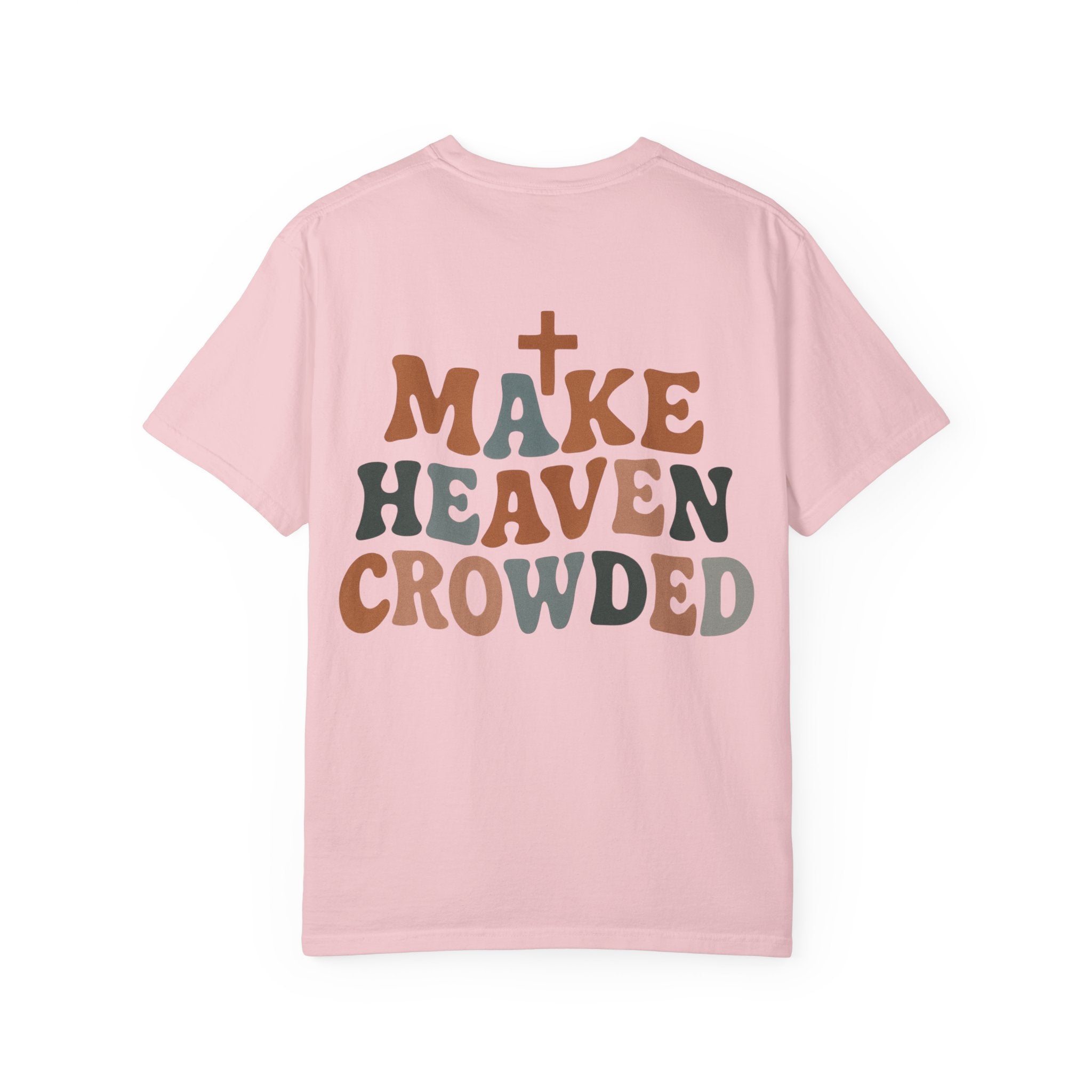 Make Heaven Crowded T-Shirt