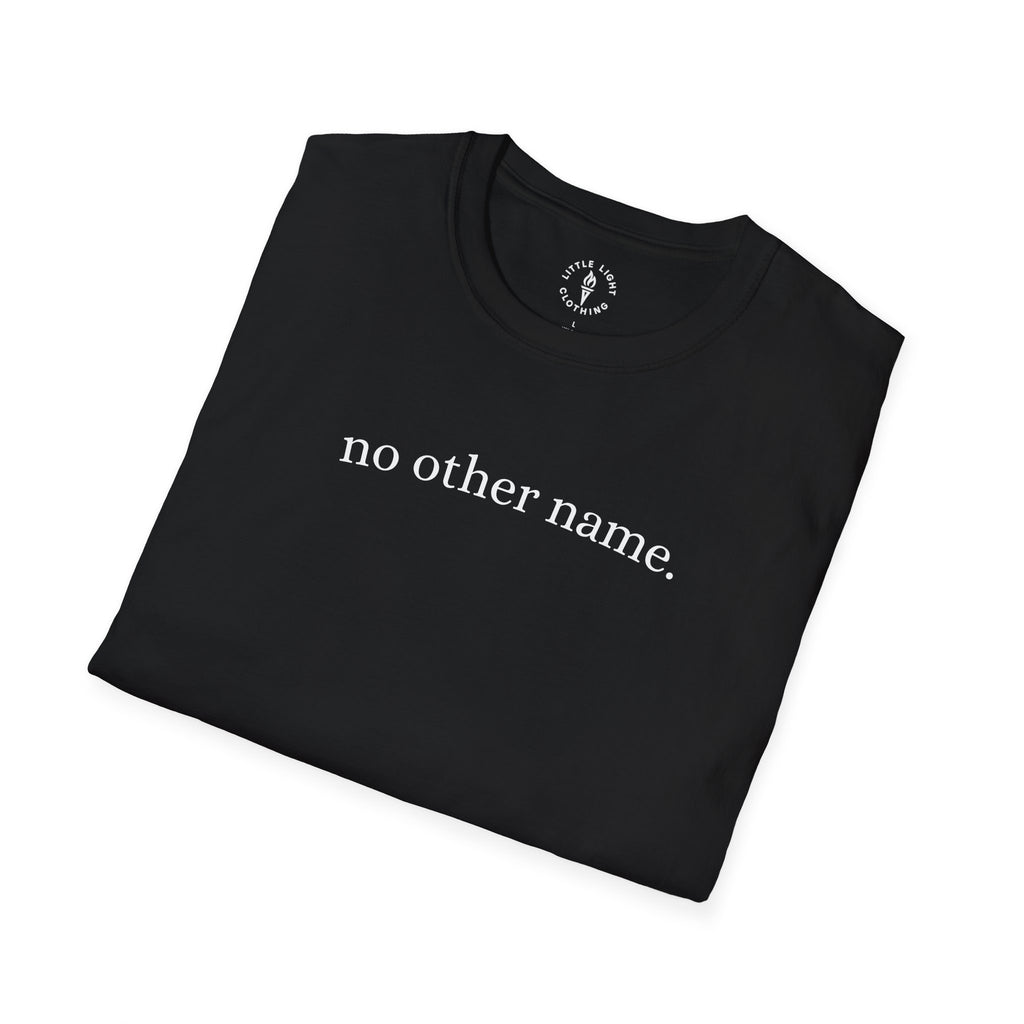 no other name. T-Shirt
