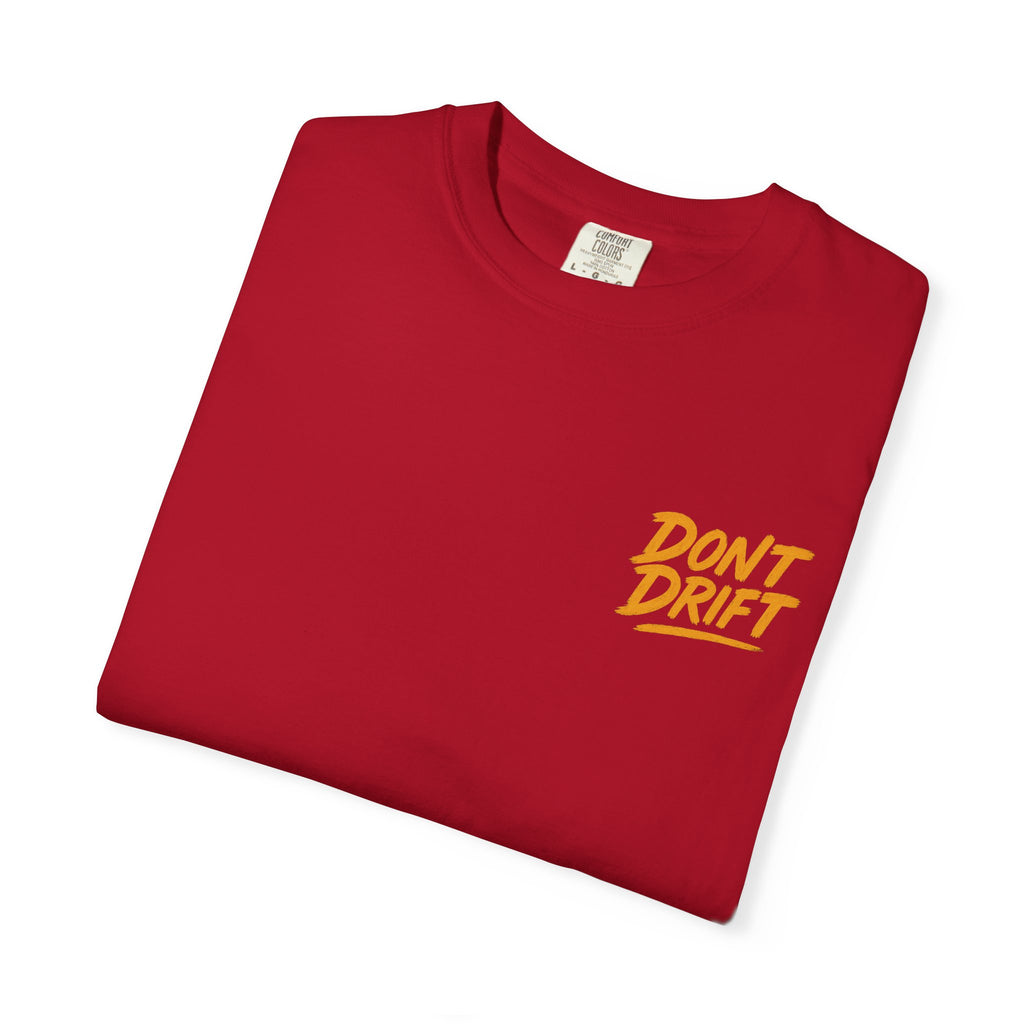 Don't Drift T-Shirt