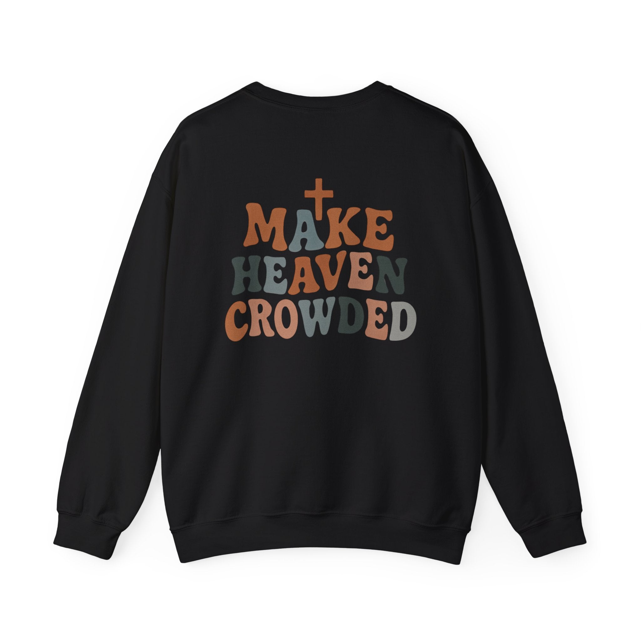 Make Heaven Crowded Crewneck
