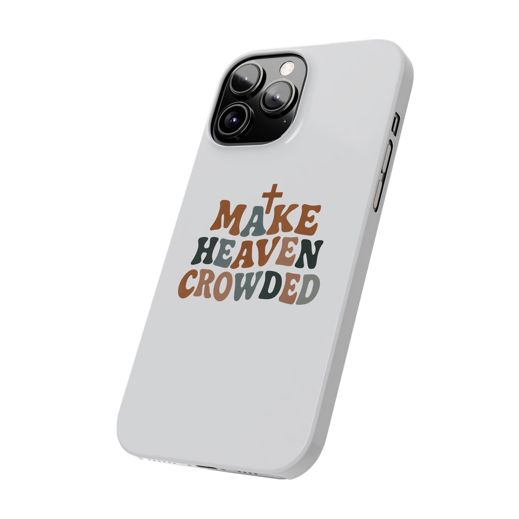 Make Heaven Crowded iPhone Case